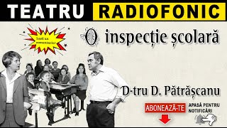 Dumitru D Patrascanu  O inspectie scolara  Teatru [upl. by Naerb]