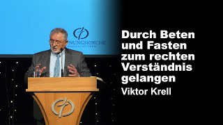 Durch Beten und Fasten zum rechten Verständnis gelangen  Gottes Kraft Raum geben  Viktor Krell [upl. by Lessirg665]