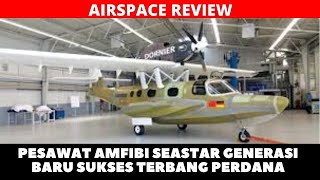 Ingat Dornier Seastar Kini Terbang Kembali [upl. by Nets]