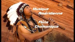 Musique Chamanique des Amérindiens Flûte et Tambour Voyage Spirituel [upl. by Sotos136]