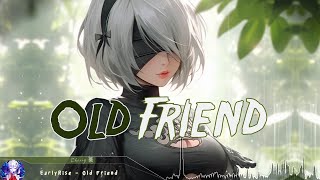 Nightcore  Old Friend  Lyrics [upl. by Ardnossak]