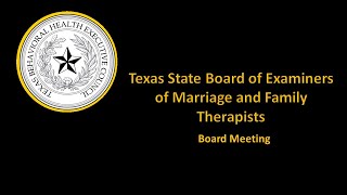 20240719 Texas State Board of Examiners of Marriage and Family Therapists [upl. by Ulita]