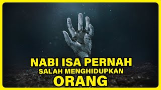 Kisah Nabi Isa AS Pernah Salah Saat Menghidupkan Orang Mati [upl. by Ardnad]