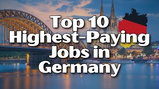 10 Highest Paying Jobs in Germany [upl. by Tnemelc515]