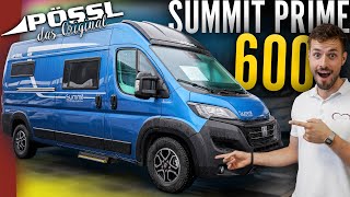 Der GIPFEL was CAMPERVANS angeht 🚨  Pössl Summit Prime 600 [upl. by Bora]