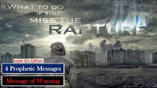 Prophetic MessageWhat to do if You Miss the Rapture [upl. by Ellehsar771]