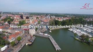 Hoornse Orgels in vogelvlucht deel 3 [upl. by Og]