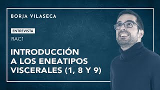 Introducción a los eneatipos viscerales 1 8 y 9  Borja Vilaseca [upl. by Sion]