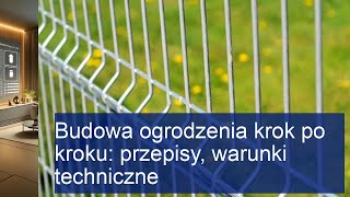 Budowa ogrodzenia krok po kroku przepisy warunki techniczne [upl. by Benioff]