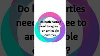 Do both parties need to agree to an amicable divorce amicabledivorce ukdivorce [upl. by Akim]