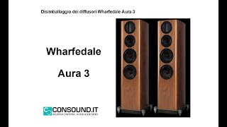 Apriamo gli imballi dei diffusori Wharfedale Aura 3 [upl. by Aracahs]