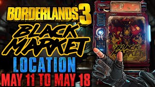 Black Market Vending Machine Location May 11 2023  GOD ROLL SAVE  Borderlands 3 [upl. by Nessy570]