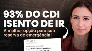 A MELHOR opção para sua reserva de emergência 93 do CDI com LIQUIDEZ DIÁRIA [upl. by Harvie]