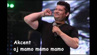 Akcent  Matczyne Przestrogi Oj Mamo Mamo Mamo [upl. by Birch]