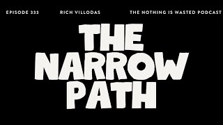 The Narrow Path with Rich Villodas [upl. by Zuliram534]