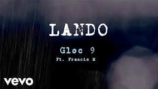 Gloc 9  Lando Lyric Video ft Francis M [upl. by Yneffit]