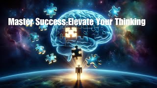 Master Success  Elevate Your Thinking [upl. by Nosnev210]