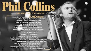 Phil Collins Best Songs Phil Collins Greatest Hits Full Album The Best Of Phil Collins [upl. by Eifos242]