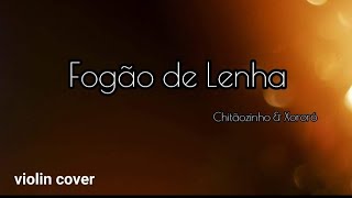 Fogão de Lenha  Chitãozinho amp Xororó violin cover [upl. by Aehr201]