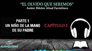 “EL OLVIDO QUE SEREMOS” Autor Héctor Abad Faciolince  Mi mejor audiolibro [upl. by Atina234]