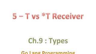 golang striversity 0905  Go T vs T Receiver [upl. by Ainimreh]