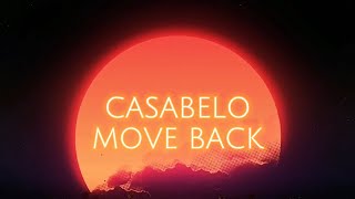 CASABELO  MOVE BACK LYRICS VIDEO [upl. by Follmer391]