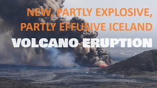 NEW PARTLY EXPLOSIVE PARTLY EFFUSIVE ICELAND VOLCANO ERUPTION IN PROGRESS [upl. by Belac]