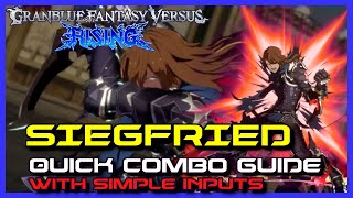 Siegfried Quick Combo Guide  Granblue Fantasy Versus Rising GBVSR [upl. by Neelat]