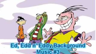 Ed Edd n Eddy Soundtrack  Background Music 3 HQ Audio [upl. by Macmullin329]