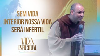 Sem vida interior nossa vida será infértil  Pregação  Acampamento de Vida Espiritual [upl. by Adihahs731]