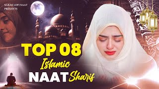 New Naat Sharif  Top 8 Naat Sharif  Superhit Naat Sharif  Best Urdu Naat Sharif  2024 Naat [upl. by Enilasor393]