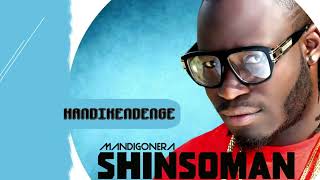 Shinsoman  Handikendenge Official Audio [upl. by Aldis]