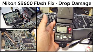 How To Fix Nikon SB600 Flash  Dropped amp Does Not Power On [upl. by Kleon]