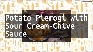 Recipe Potato Pierogi with Sour CreamChive Sauce [upl. by Priestley]