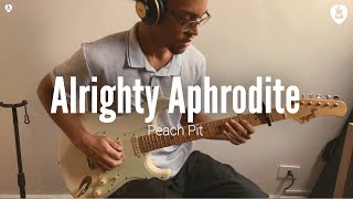 Alrighty Aphrodite  Peach Pit Guitar Cover [upl. by Hospers]