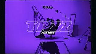 Killtime  Tazz  Trikko Brand [upl. by Jevon]