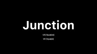 How to Pronounce Junction 🇺🇸 American English vs 🇬🇧 British English [upl. by Dey]