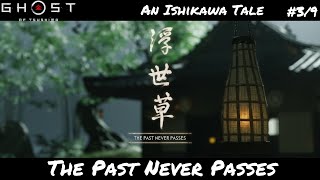 The Past Never Passes  An Ishikawa Tale 39  Ghost of Tsushima Detailed Gameplay  Jak B Gaming [upl. by Ttenrag642]