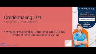 Detailed Guide to Provider Credentialing 101  Credentialing Webinar [upl. by Guthrie]