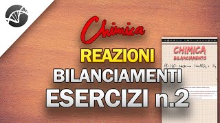 Reazioni chimiche Esercizi di Bilanciamento di due reazioni  Lezioni di Chimica [upl. by Lanrev]