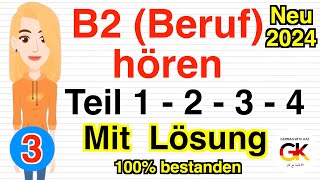 B2 Beruf hören teil 1 2 3 4 Mit Lösung Part 3 Neu 2024 100 bestanden [upl. by Rosetta270]