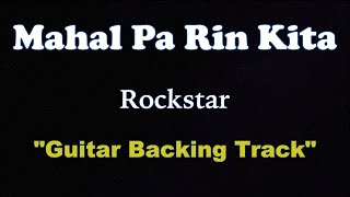 Mahal Pa Rin Kita  Rockstar GUITARS Backing Track [upl. by Nodnab83]