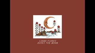 Liana Flores  Rises the Moon extended and slowed [upl. by Essilevi]