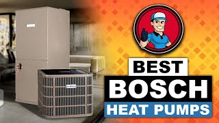 🔥 Best Bosch Heat Pump Reviews Your Guide to the Best Options  HVAC Training 101 [upl. by Rovelli]