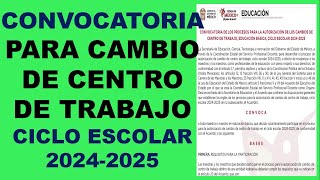 CONVOCATORIA PARA CAMBIO DE CENTRO DE TRABAJO CICLO ESCOLAR 20242025 [upl. by Euqilegna]