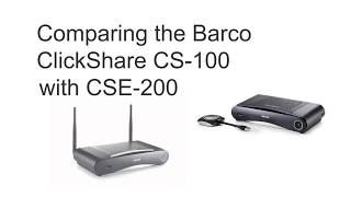 Comparing the Barco ClickShare CS100 with CSE200 [upl. by Sorcha312]