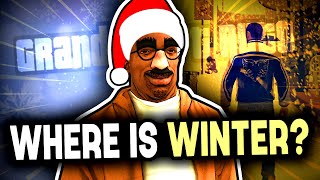 WHY DOESNT ANY PART OF GTA TAKE PLACE IN WINTER [upl. by Richardo525]