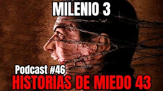 Milenio 3  Historias de miedo 43 Podcast 46 [upl. by Telocin]