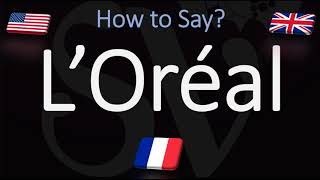 How to Pronounce L’Oréal CORRECTLY  French amp English Pronunciation [upl. by Akinar535]