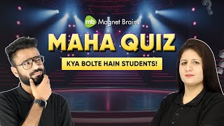 Magnet Brains Maha Quiz 🤔 Kya Bolte Hain Students🔥 Interactive LIVE Session [upl. by Ojybbob118]